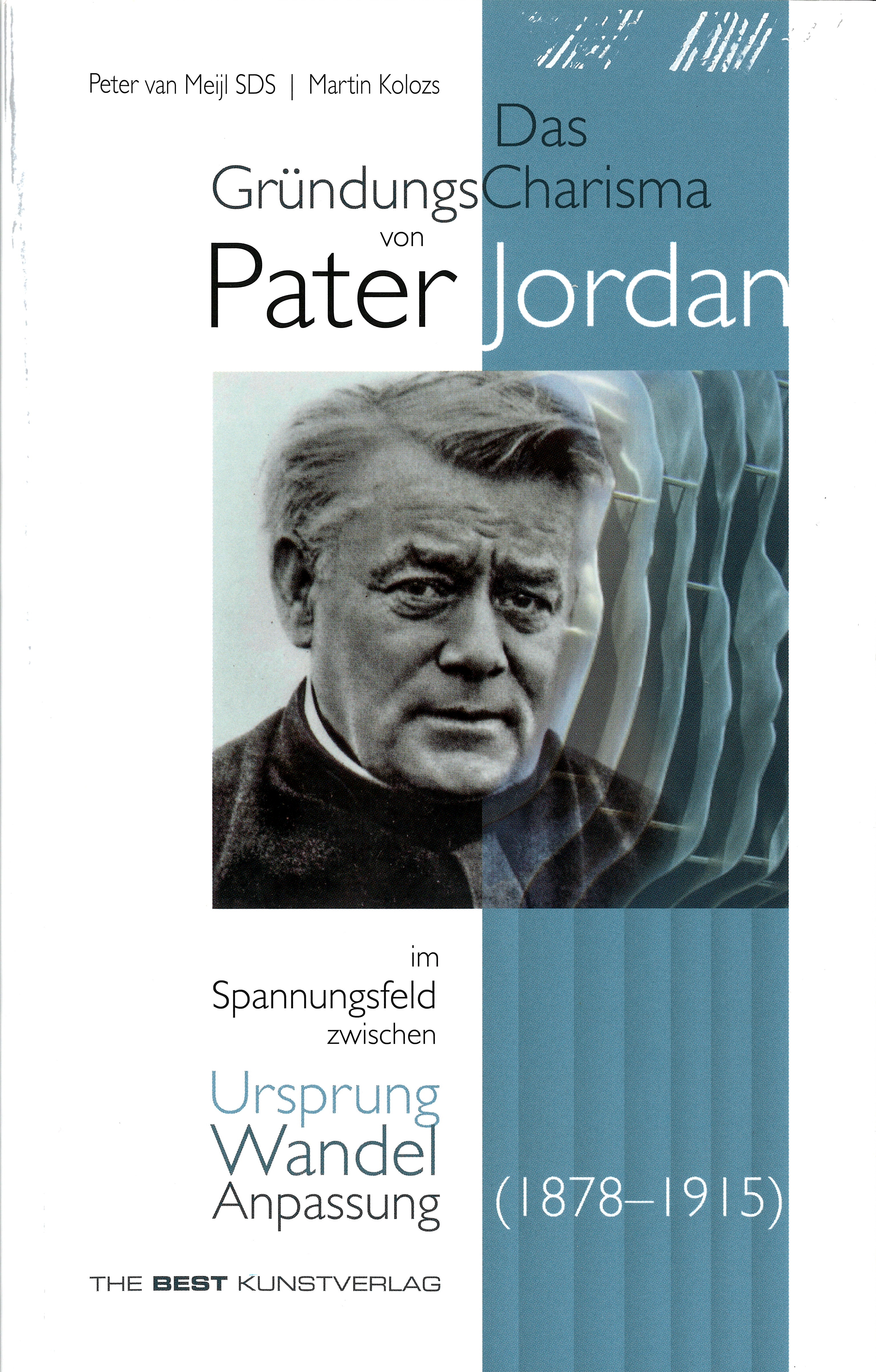 van Meijl, Kolozs 2021, Das Gründungscharisma von Pater Jordan. im Spannungsfeld zwischen Ursprung und Wandel