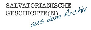 Logo Salvatorianische Geschichte(n) aus dem Archiv